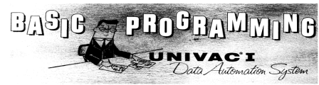 Scanned reproduction of 1950s title graphic featuring cartoon man in suit
                  programming with paper and pencil. Title is .